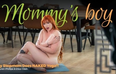 Lauren Phillips - My Stepmom Does Naked Yoga?! - Mommysboy